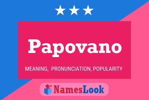 Papovano Name Poster