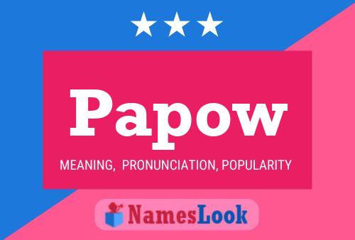 Papow Name Poster