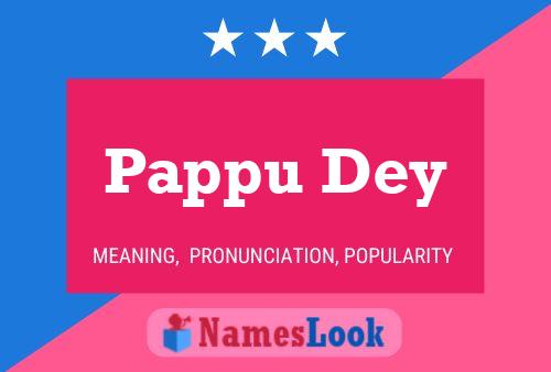 Pappu Dey Name Poster