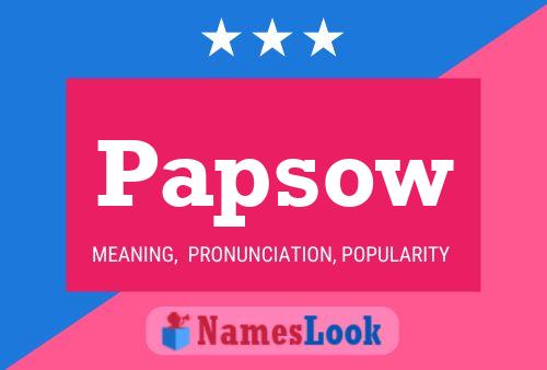 Papsow Name Poster