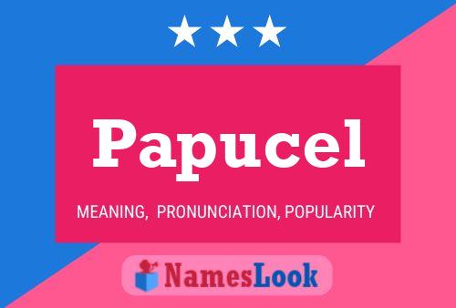 Papucel Name Poster