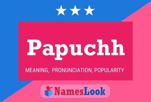 Papuchh Name Poster