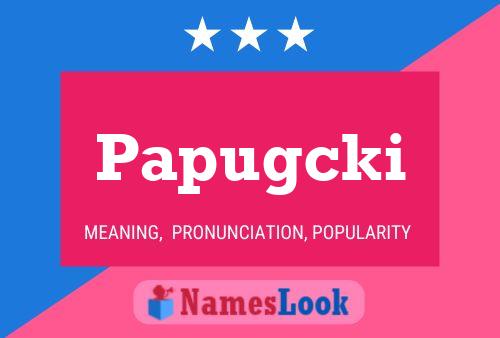 Papugcki Name Poster