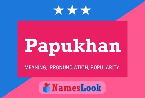 Papukhan Name Poster