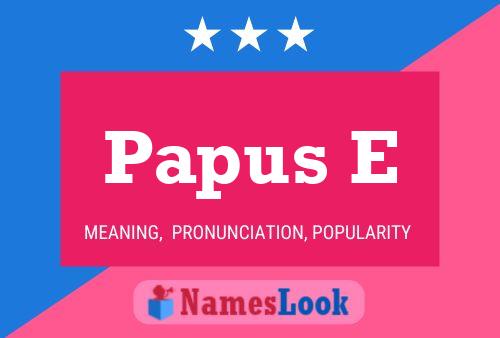 Papus E Name Poster