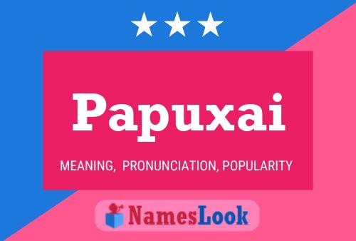 Papuxai Name Poster