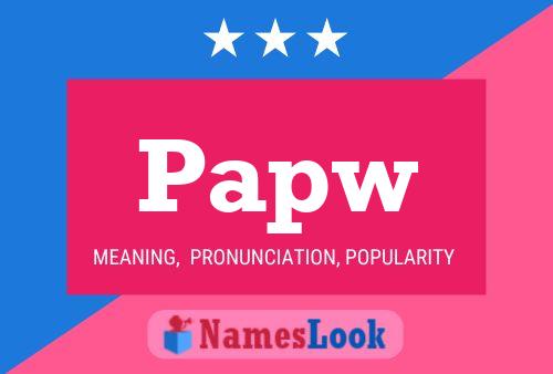 Papw Name Poster