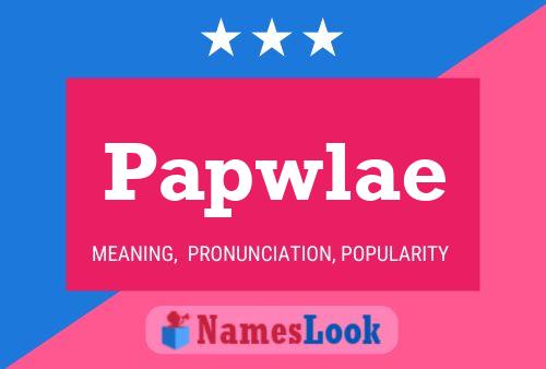 Papwlae Name Poster