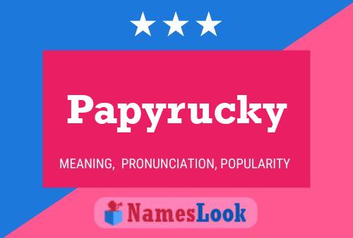 Papyrucky Name Poster