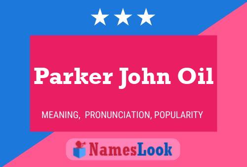 Parker John Oil Name Poster