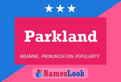 Parkland Name Poster