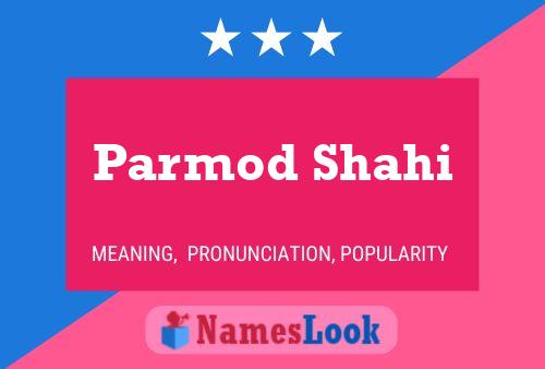 Parmod Shahi Name Poster