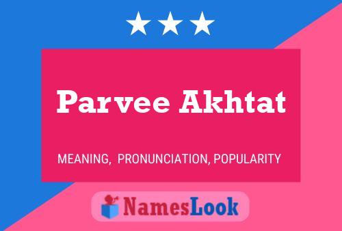 Parvee Akhtat Name Poster