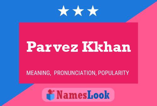 Parvez Kkhan Name Poster