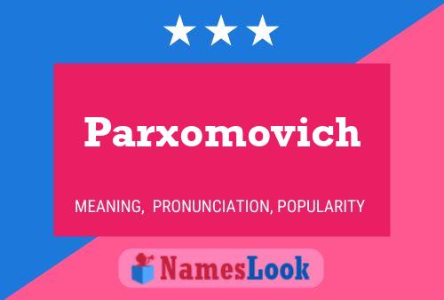 Parxomovich Name Poster