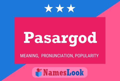 Pasargod Name Poster