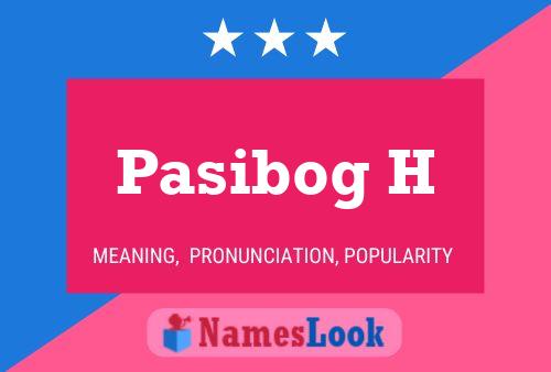 Pasibog H Name Poster