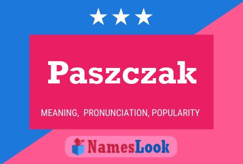 Paszczak Name Poster