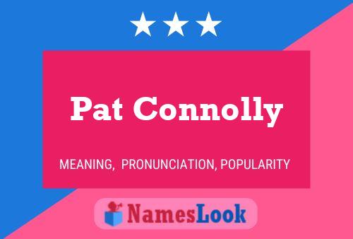 Pat Connolly Name Poster