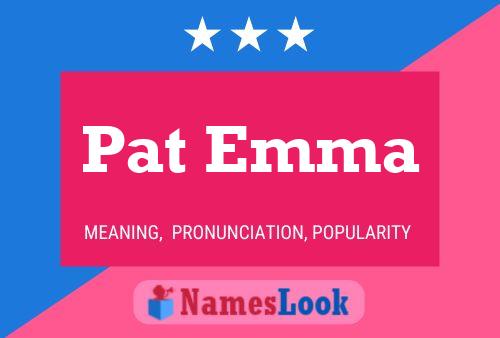 Pat Emma Name Poster