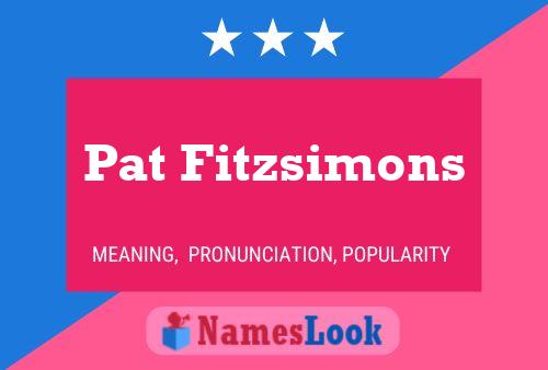 Pat Fitzsimons Name Poster