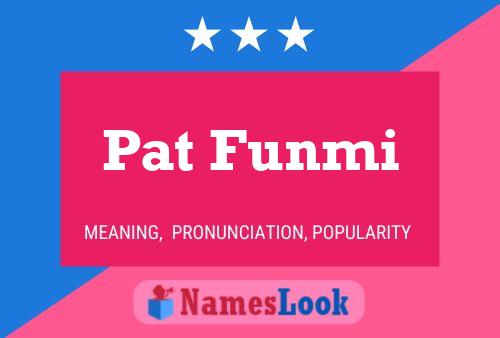 Pat Funmi Name Poster