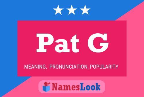 Pat G Name Poster