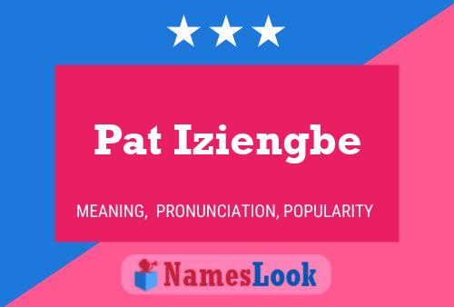 Pat Iziengbe Name Poster