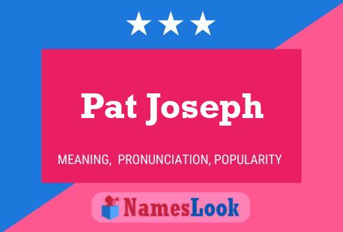 Pat Joseph Name Poster