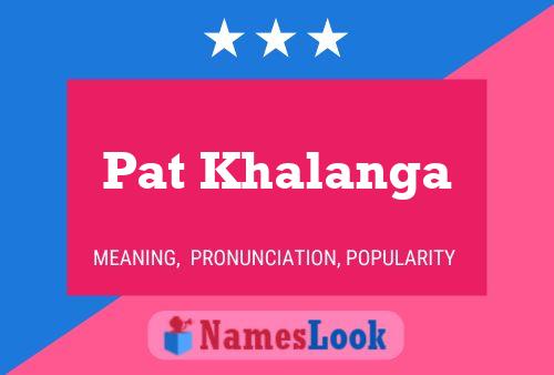 Pat Khalanga Name Poster