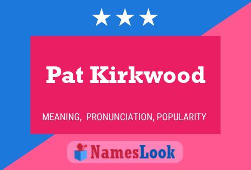 Pat Kirkwood Name Poster