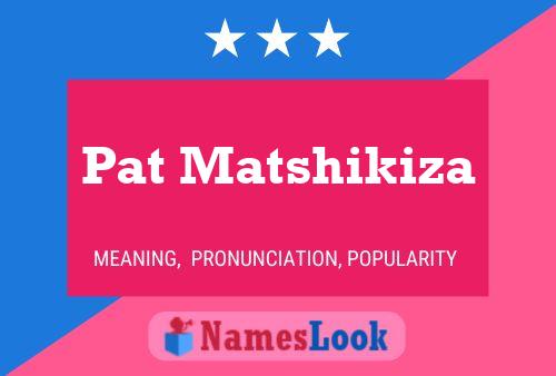 Pat Matshikiza Name Poster