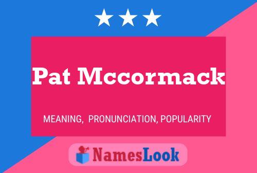 Pat Mccormack Name Poster