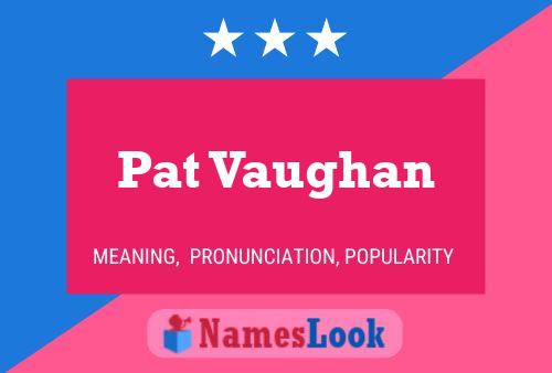 Pat Vaughan Name Poster