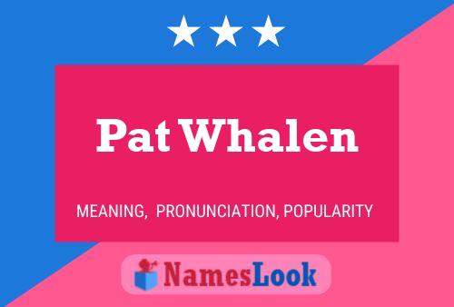 Pat Whalen Name Poster