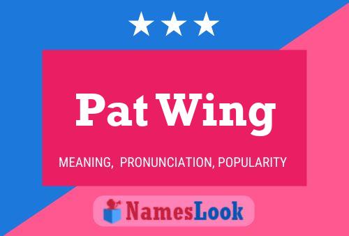 Pat Wing Name Poster