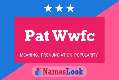 Pat Wwfc Name Poster