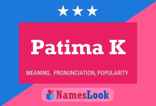 Patima K Name Poster