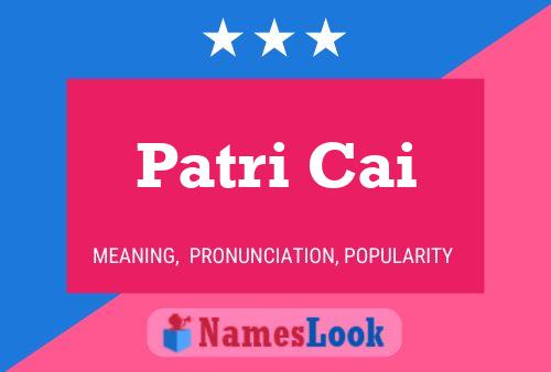 Patri Cai Name Poster