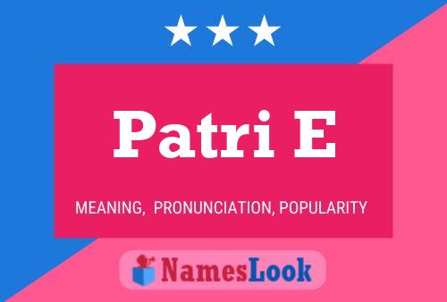 Patri E Name Poster