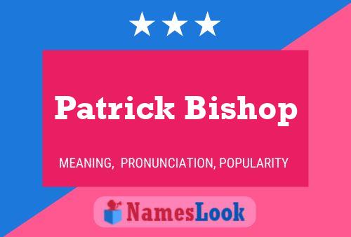 Patrick Bishop Name Poster