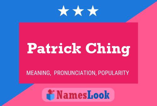 Patrick Ching Name Poster