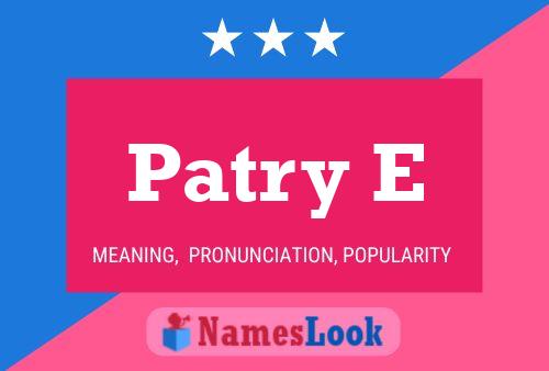 Patry E Name Poster