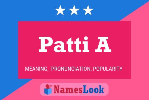 Patti A Name Poster