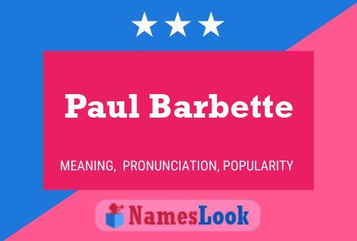 Paul Barbette Name Poster