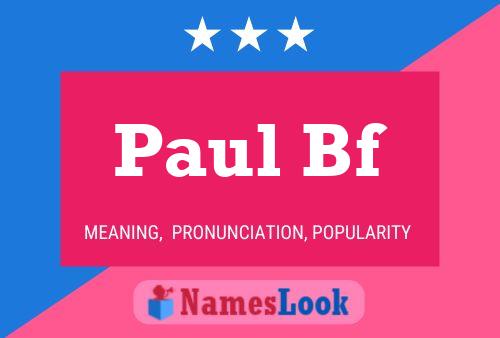 Paul Bf Name Poster