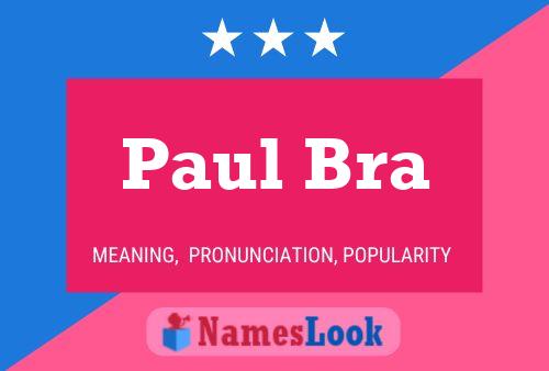 Paul Bra Name Poster