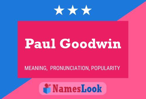 Paul Goodwin Name Poster