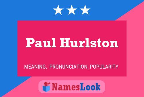 Paul Hurlston Name Poster