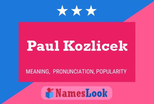 Paul Kozlicek Name Poster